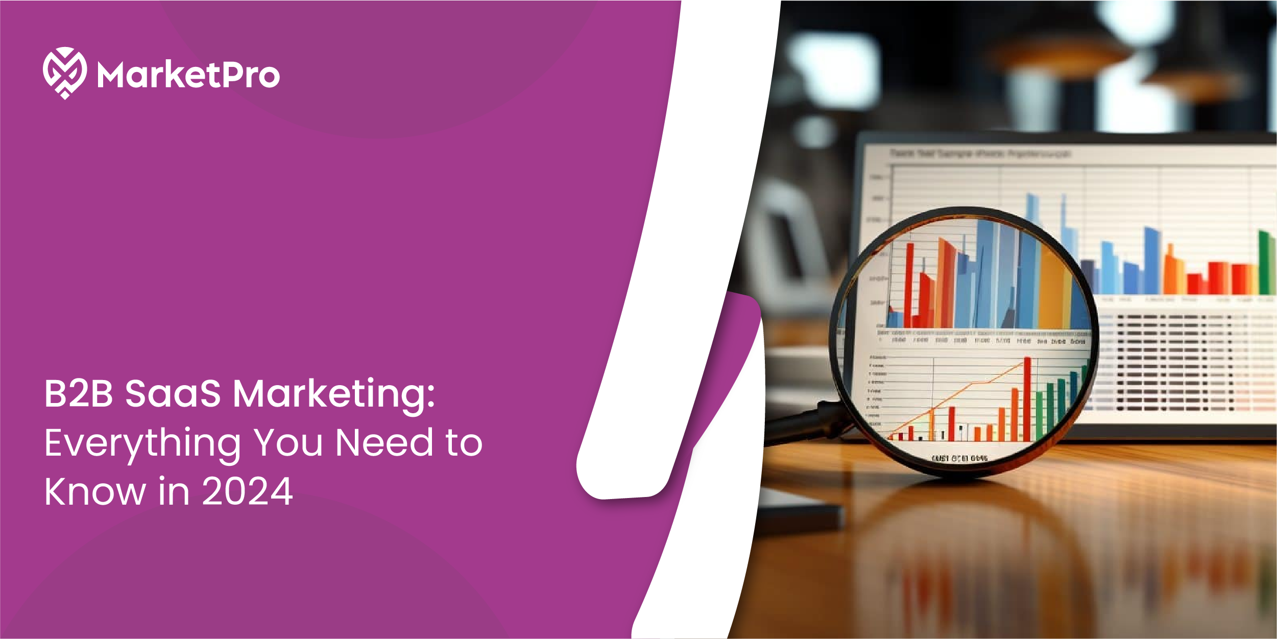 B2B SaaS Marketing: Everything You Need to Know in 2024 - Marketpro