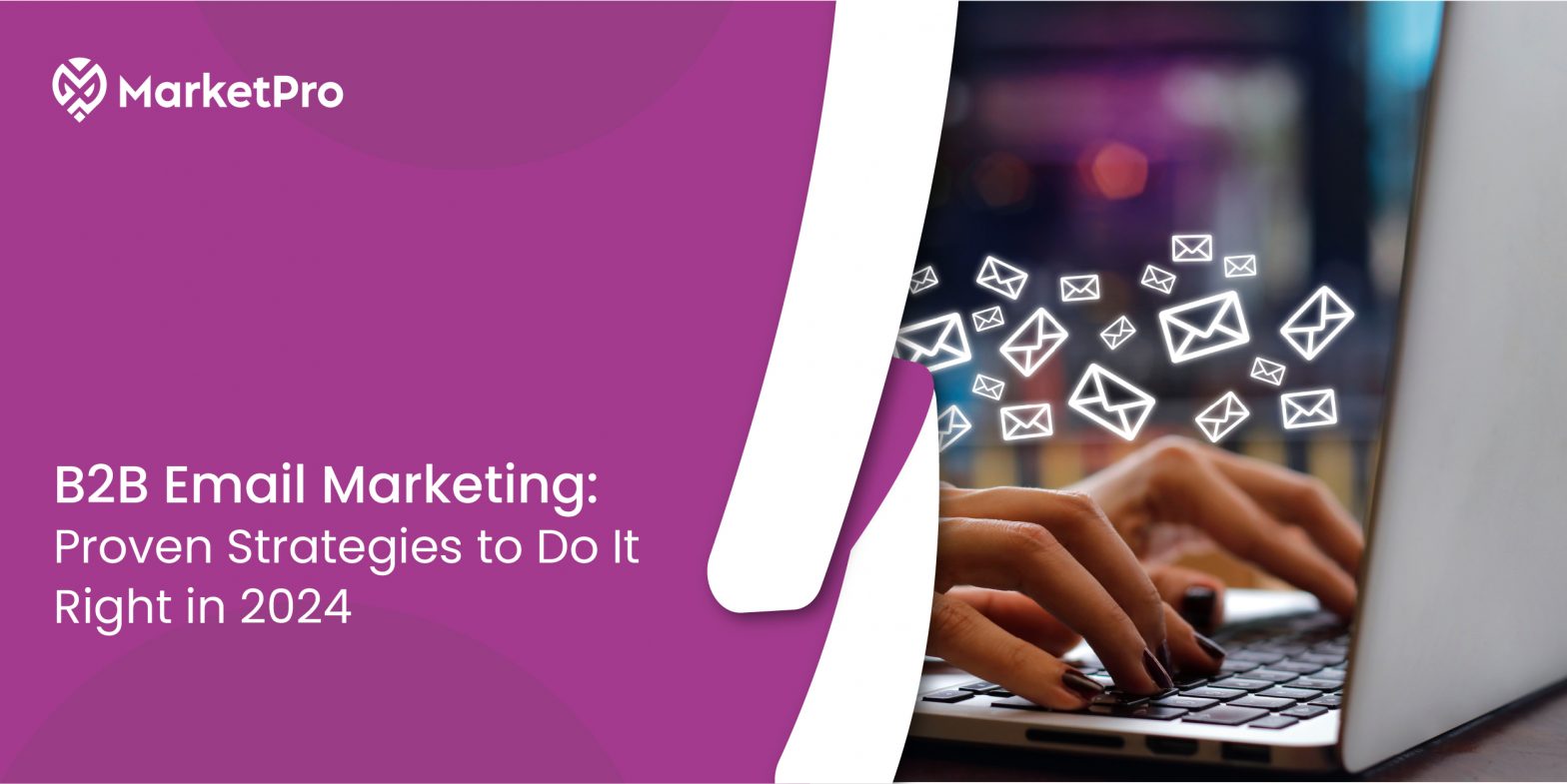 B2B Email Marketing: Proven Strategies and How to Do It Right [2024 Guide]