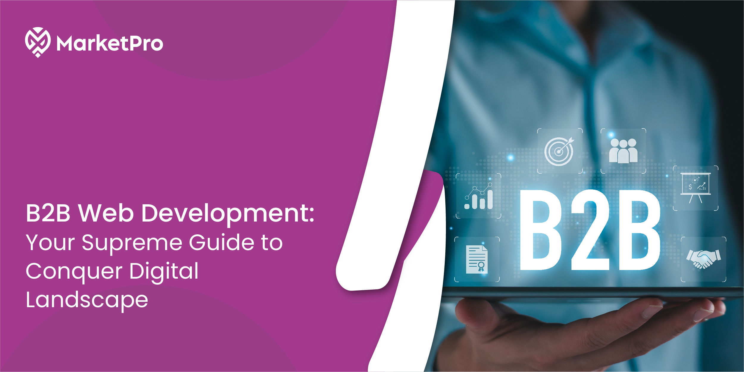 B2B Web Development: Your Supreme Guide to Conquer Digital Landscape