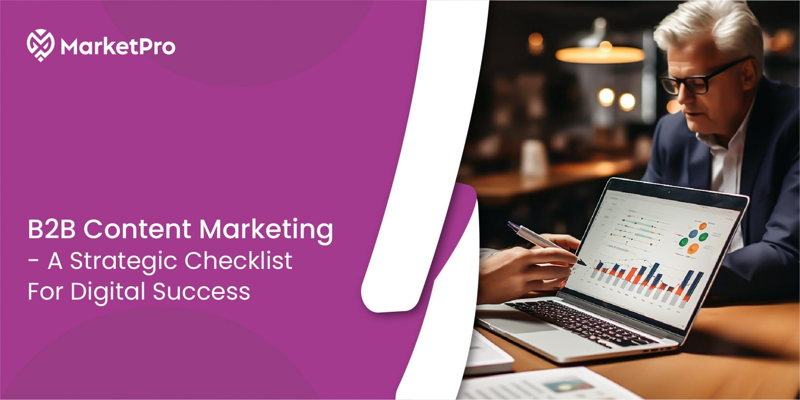 B2B Content Marketing – A Strategic Checklist For B2B’s Success