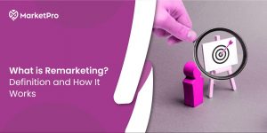 What is Remarketing? Definition and How It Works