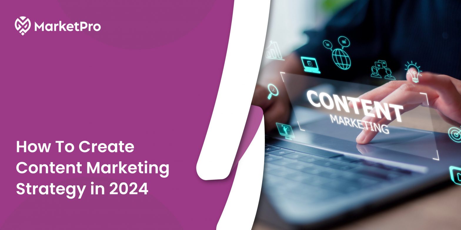 How To Create a Content Marketing Strategy in 2024