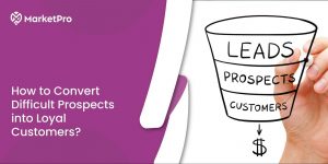 From Prospect to Client: 6 Strategies for Effective Lead Conversion